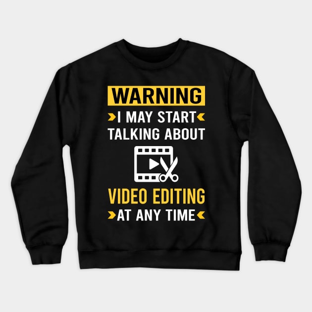 Warning Video Editing Editor Crewneck Sweatshirt by Bourguignon Aror